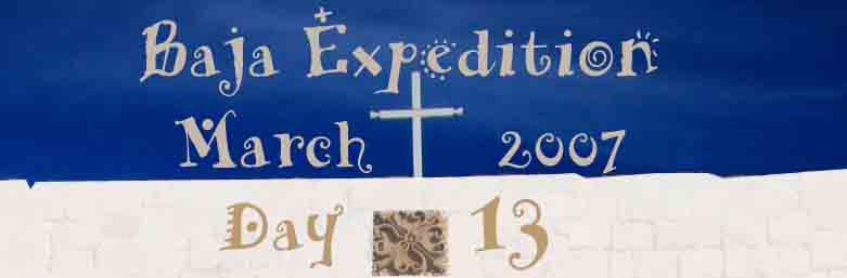 Baja Expedition Day 13 - March 2007